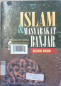 Islam dan masyarakat Banjar : deskripsi dan analisas kebudayaan Banjar.