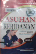 Asuhan kebidanan panduan lengkap manjadi bidan profesional