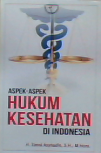 Aspek-aspek Hukum Kesehatan di Indonesia