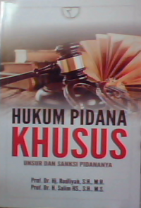 Hukum Pidana Khusus: Unsur dan Sanksi Pidananya