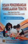 Desain Pengembangan Pembelajaran Tematik Bagi Anak Usia Dini TK/RA Anak Usia Kelas Awal SD/MI