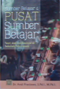 Sumber Belajar & Pusat Sumber Belajar Teori dan Aplikasinya di Sekolah / Madrasah