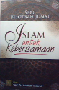 Seri khotbah Jumat : Islam untuk kebersamaan