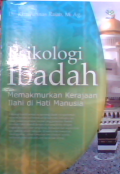 Psikologi Ibadah :Memakmurkan Kerajaan Ilahi di hati manusia