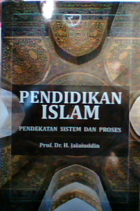 Pendidikan islam : Pendekatan sistem dan proses