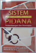 Sistem Pertanggungjawaban pidana perkembangan dan penerapan