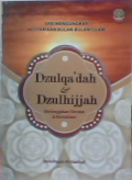 Seri mengungkap keutamaan bulan - bulan islam Dzulqaidah & Dzulhijjah : Meninggikan Derajat & Kemulian