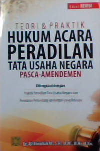 Teori dan praktik hukum acara peradilan tata usaha negara pasca-amandemen