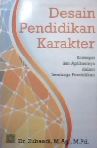 Desain pendidikan karakter: konsepsi dan aplikasinya dalam lembaga appendix