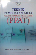 Teknik pembuatan akta pejabat pembuat akta tanah (PPAT)