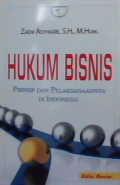 Hukum bisnis :Prinsip dan pelaksanaannya di Indonesia