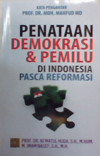 Penataan demokrasi dan pemilu di Indonesia pasca reformasi