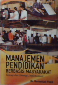 Manajemen pendidikan berbasis masyarakat : konsep dan strategi implementasi