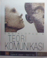 Ensiklopedia Teori Komunikasi jilid 2.