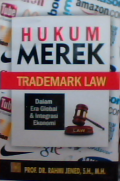Hukum merek Trademark Law dalam era global dan integrasi ekonomi