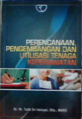 Perencanaan,pengembangan dan utilisasi tenaga keperawatan