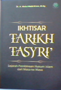 Ikhtisar tarikh tasyri: sejarah pembinaan hukum islam dari masa ke masa
