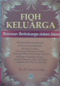 Fiqh Keluarga : Pedoman berkeluarga dalam Islam