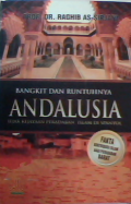 Bangkit dan runtuhnya andalusia : Jejak kejayaan penadaban Islam di Spanyol