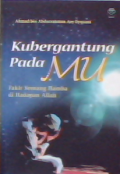 Kubergantung pada-Mu : Fakir seorang hamba di hadapan Allah