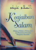 Keajaiban salam: makna,hakikat,hukum, cara dan keutamaan salam yang dianjurkan Rasulullah