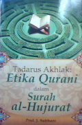 Tadarus Akhlak : etika qurani dalam surah al-Hujurat