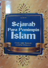 Sejarah para pemimpin Islam : Dari Abu Bakar sampai Usman