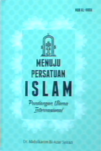 Menuju Persatuan Islam Pandangan Ulama Internasional