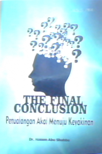 The Final Conclusion Petualangan Akal Menuju Keyakinan