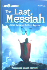 The last messiah : Janji agung setiap agama