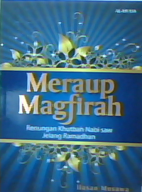 Meraup Magfirah : Renungan Khutbah Nabi saw Jelang Ramadhan