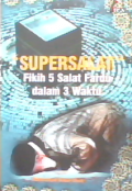 Supersalat : Fikih 5 Salat Fardhu dalam 3 Waktu