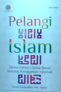 Pelangi islam : fatwa-Fatwa Ulama Besar Tentang Keragaman Mazhab