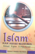 Islam  : Hak Asasi Manusia Sebuah Kajian Komprehensif