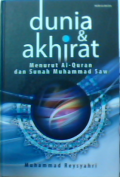 Dunia dan Akhirat Menurut al-Qur'an dan Sunnah Muhammad Saw