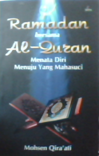 Ramadhan bersama al-Qur'an Menata Diri Menuju yang Mahasuci