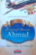 Biografi Imam Ahmad :Kehidupan,sikap dan pendapatnya
