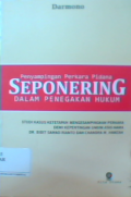 Penyampingan perkara pidana seponering dalam penegakan hukum.