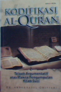 Kodifikasi al-Qur'an : Telaah Argumentatif atas Makna Pengumpulan Kitab Suci