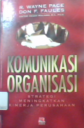 Komunikasi organisasi : strategi meningkatkan kinerjan perusahaan