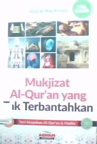 Mukjizat Al-Qu'ran Yang Tak Terbantahkan