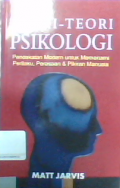 Teori-Teori Psikologi : Pendekatan Modern untuk Memahami Perilaku Perasaan dan Pikiran Manusia