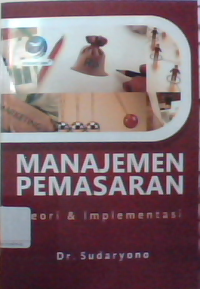 Manajemen pemasaran teori & implementasi