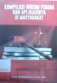 Kompilasi hukum pidana dan aplikasinya di masyarakat