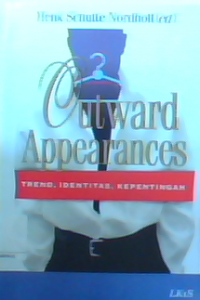 Outward appearances : Trend, identitas, kepentingan.