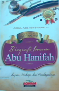 Biografi imam abu hanifah : kehidupan,sikap dan pendapatnya