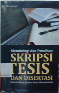 Metodologi dan penulisan Skripsi Tesis dan Disertasi untuk Ilmu Sosial dan Humaniora