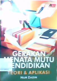 Gerakan menata mutu pendidikan teori dan aplikasi