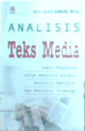 Analisis teks media : suatu pengantar untuk analisis wacana  analisis semiotik  dan analisis framing.