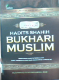 Hadits Shahih Bukhari Muslim : Himpunan Hadits Tershahih yang Diriwayatkan oleh Bukhhari dan Muslim